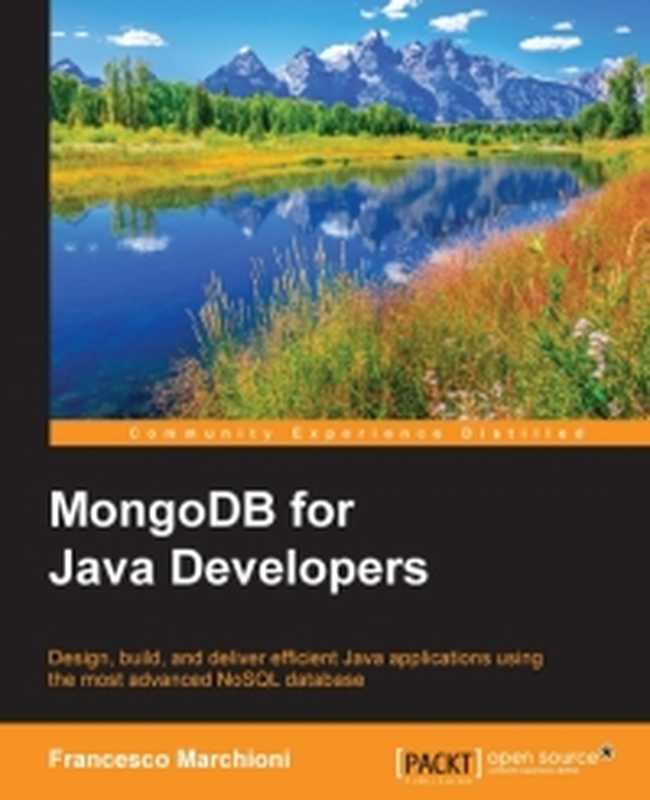 MongoDB for Java Developers： Design， build， and deliver efficient Java applications using the most advanced NoSQL database（Francesco Marchioni）（Packt Publishing 2015）