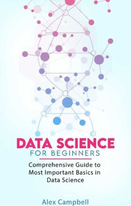 Data Science for Beginners（Alex Campbell）（ndependently published 2021）