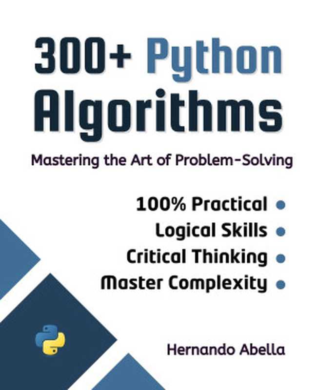 300+ Python Algorithms： Mastering the Art of Problem-Solving（Hernando Abella ， Aluna Publishing Hous）（Autopublished 2024）