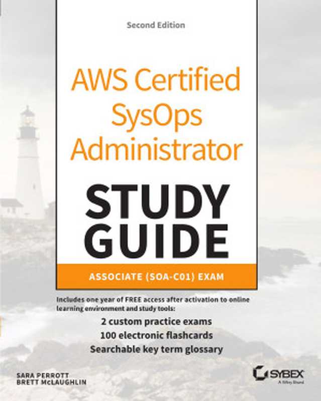 AWS Certified SysOps Administrator： Study Guide， Second Edition（Sara Perrott and Brett McLaughlin）（2020）