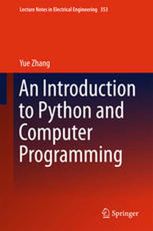 An Introduction to Python and Computer Programming（Yue Zhang (auth.)）（Springer-Verlag Singapur 2015）