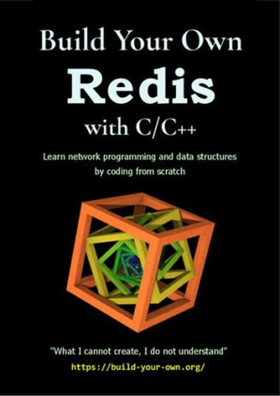 Build Your Own Redis with C-C++. Learn network programming and data structures by coding from scratch（J. Smith）（2023）