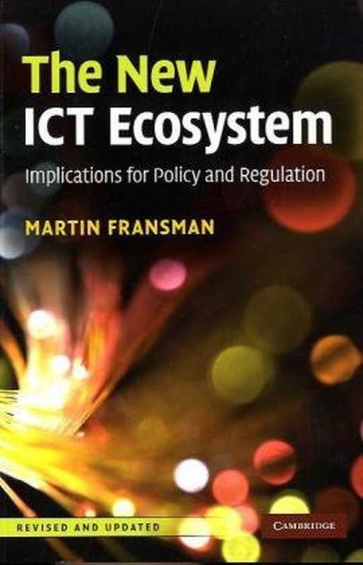 The New ICT Ecosystem： Implications for Policy and Regulation（Fransman Martin）（Cambridge University Press 2010）