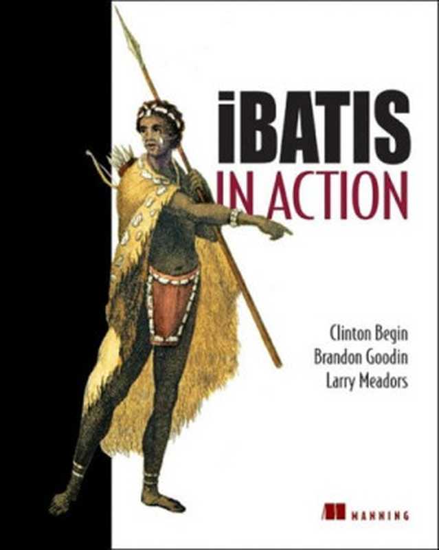 iBatis in Action（Clinton Begin， Brandon Goodin， Larry Meadors）（Manning Publications 2007）