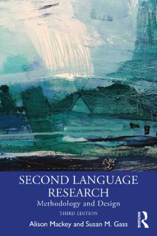 Second Language Research  Methodology and Design（Alison Mackey  Susan M. Gass）（Routledge 2021）