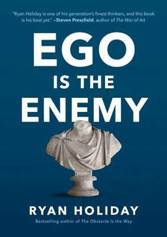 Ego Is the Enemy（Ryan Holiday）（Penguin 2016）