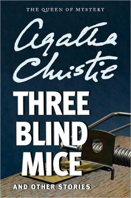 Three Blind Mice and Other Stories（Christie  Dame Agatha）（William Morrow 2012）