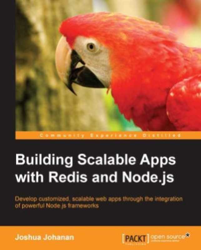 Building Scalable Apps with Redis and Node.js（Joshua Johanan）（Packt Publishing 2014）