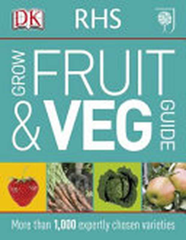 RHS Grow Fruit and Veg Guide（Dorling Kindersley Publishing Staff）（DK Publishing (Dorling Kindersley) 2014）