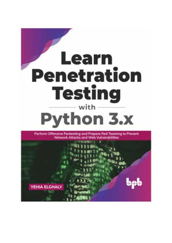 Learn Penetration Testing with Python 3.x（Yehia Elghaly）（BPB Publications 2021）