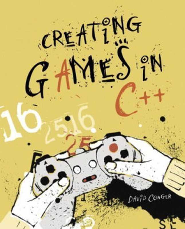 Creating Games in C++（David Conger， Ron Little）（New Riders 2006）