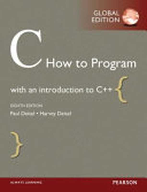 C How to Program： With an Introduction to C++， Global Edition（Paul Deitel， Harvey Deitel）（2016）