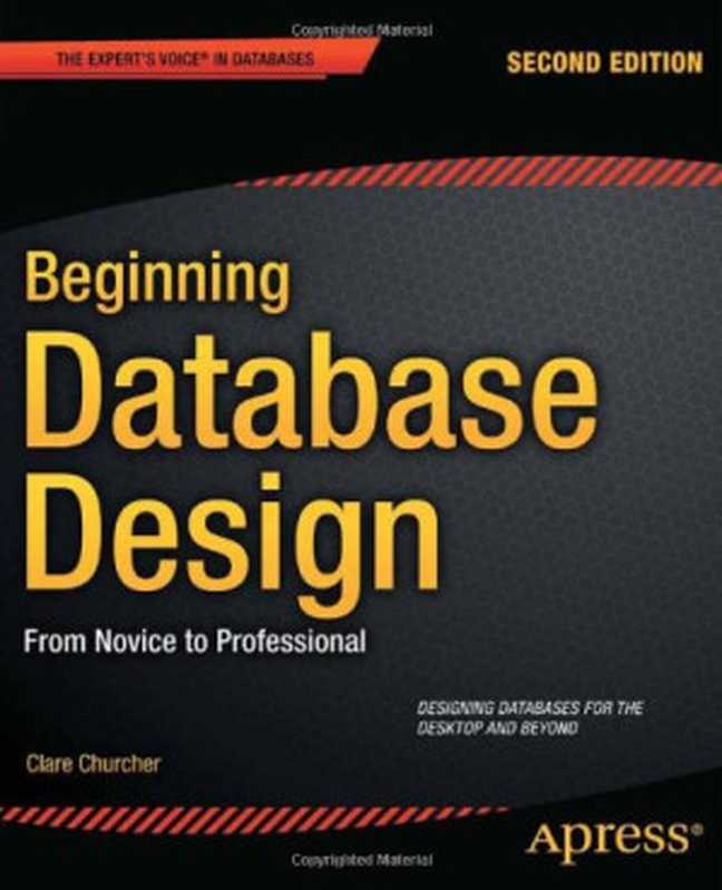 Beginning Database Design： From Novice to Professional（Clare Churcher）（Apress 2012）