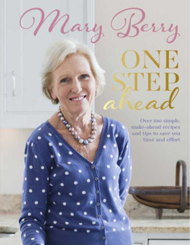 One Step Ahead（Mary Berry）（Hardie Grant Publishing 2016）