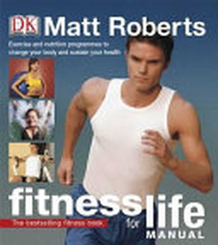 Fitness for Life Manual（Matt Roberts）（DK Publishing (Dorling Kindersley) 2011）