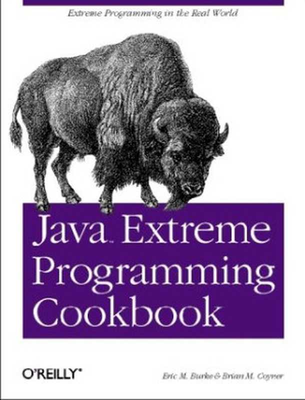 Java Extreme Programming Cookbook（Eric M. Burke， Brian M. Coyner）（O