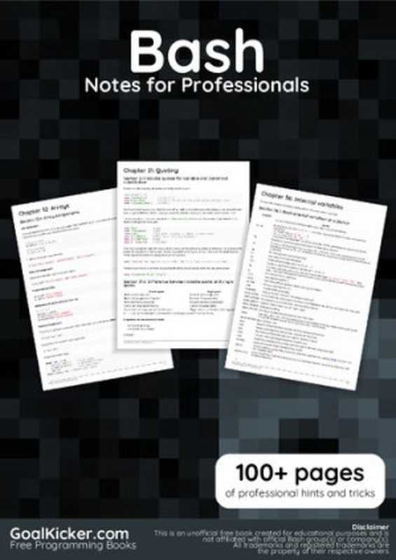 Bash Notes For Professionals.100+ pages of professional hints and tricks（GoalKicker.com）（GoalKicker.com 2018）