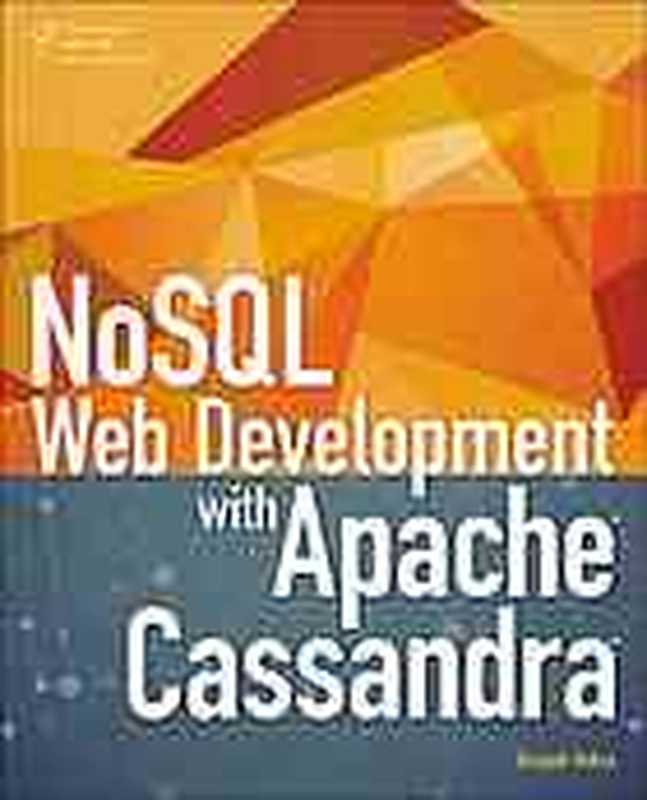 NoSQL web development with Apache Cassandra（Vohra， Deepak）（Cengage Learning PTR 2015）