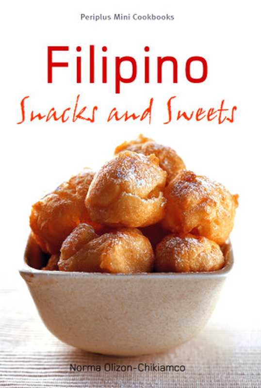 Filipino Snacks and Sweets（Norma Olizon-Chikiamco）（Periplus Editions）