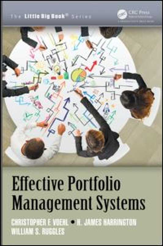 Effective Portfolio Management Systems（Christopher F. Voehl (Author); H. James Harrington (Author); William S. Ruggles (Author)）（CRC Press 2016）