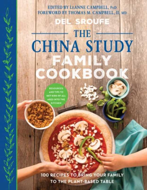 The China study family cookbook： 100 recipes to bring your family to the plant-based table（Sroufe， Del）（BenBella Books 2017）