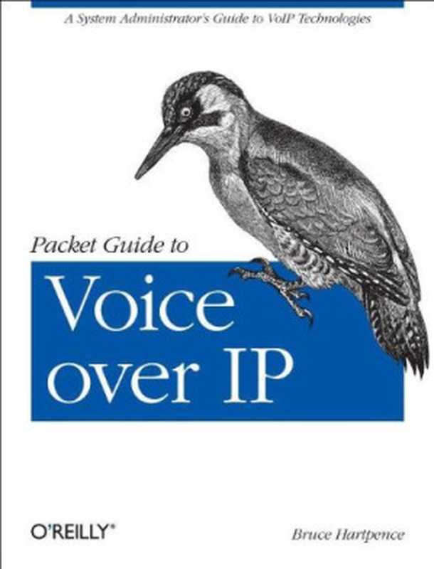 Packet Guide to Voice Over IP： A system administrator