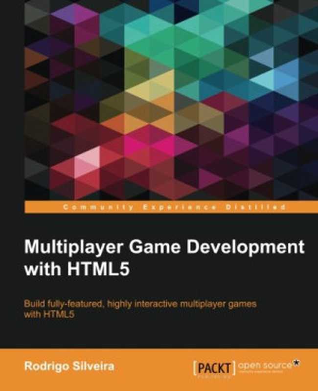 Multiplayer Game Development with HTML5（Rodrigo Silveira）（Packt Publishing 2015）