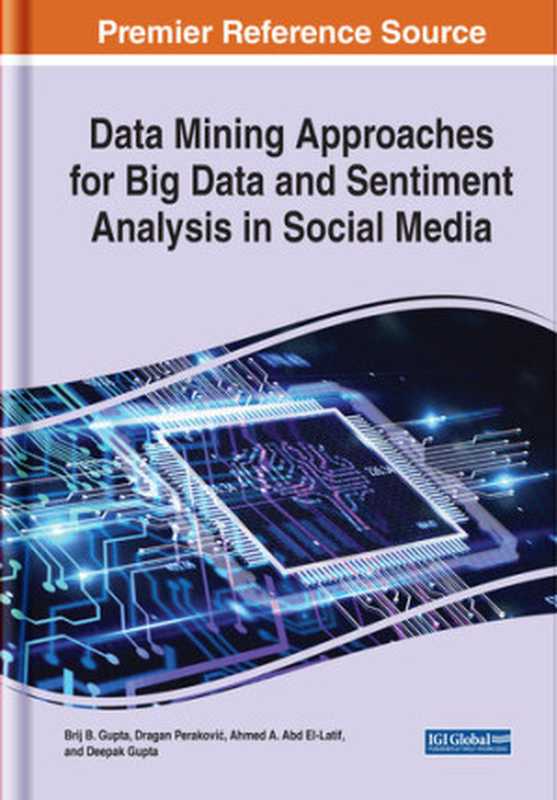 Data Mining Approaches for Big Data and Sentiment Analysis in Social Media（Brij B Gupta， Dragan Perakovic， Ahmed A Abd El-Latif， (eds)）（Engineering Science Reference 2021）