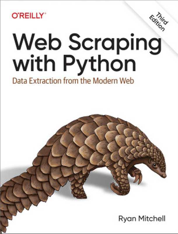 Web Scraping with Python： Data Extraction from the Modern Web（Ryan Mitchell）（O