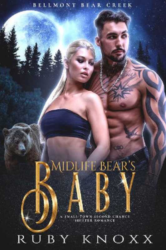 Midlife Bear’s Baby (Bellmont Bear Creek #2)（Ruby Knoxx）（Independently 2022）