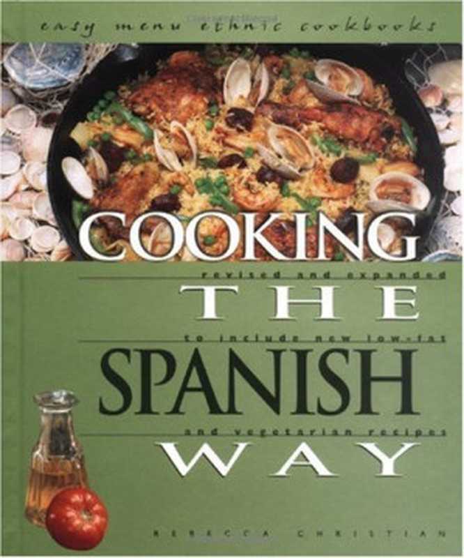 Cooking the Spanish Way： Revised and Expanded to Include New Low-Fat and Vegetarian Recipes（Rebecca Christian）（Lerner Publications 2001）