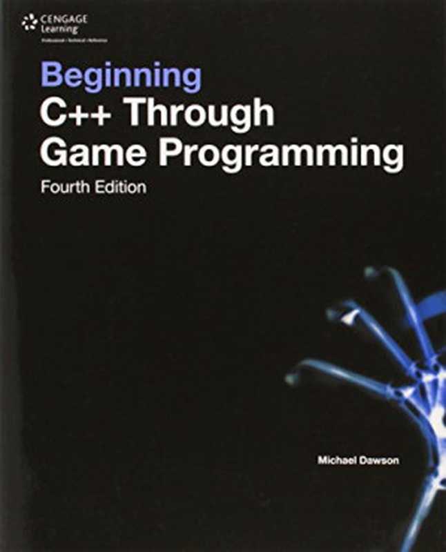 Beginning C++ Through Game Programming（Michael Dawson）（Cengage Learning PTR 2014）