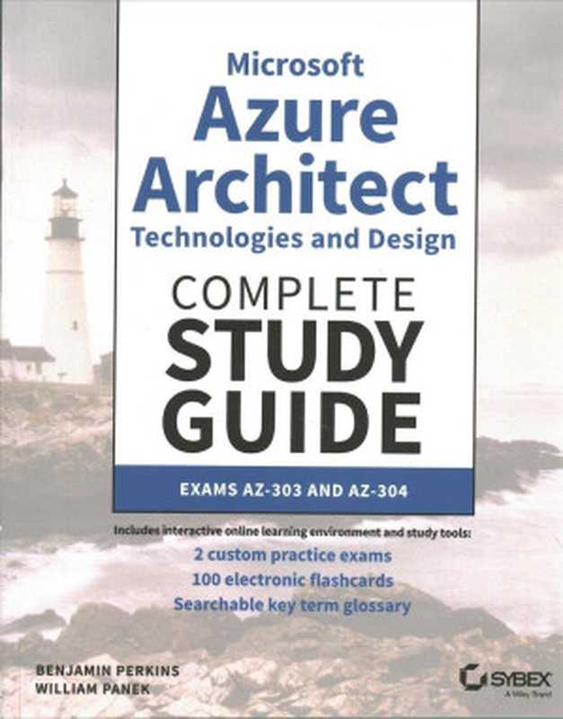 Microsoft Azure Architect Technologies and Design Complete Study Guide： Exams AZ-303 and AZ-304（Benjamin Perkins; William Panek）（Sybex 2021）