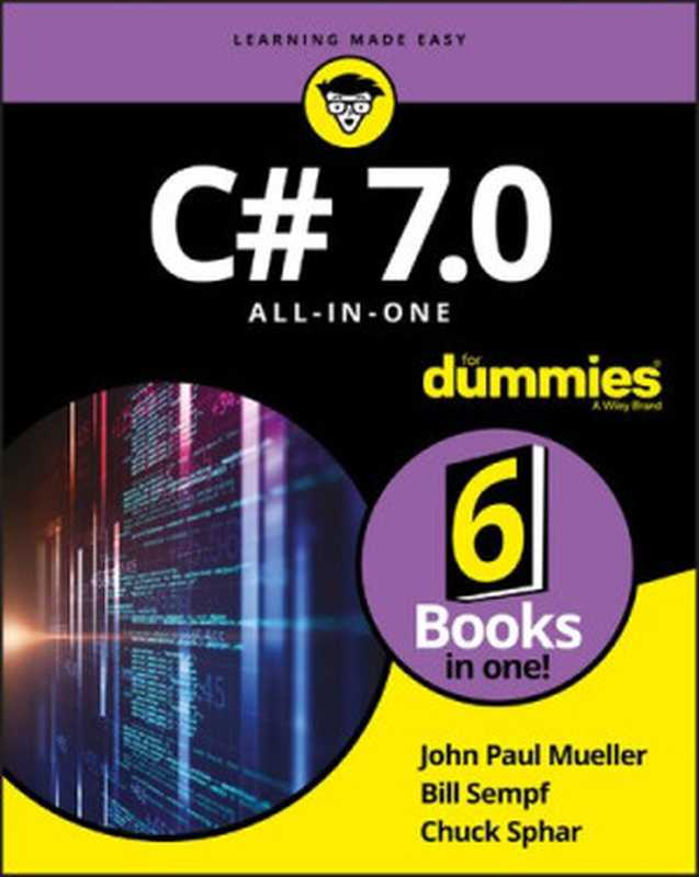 C# 7.0 All-in-One For Dummies（John Paul Mueller， Bill Sempf， Chuck Sphar）（For Dummies 2017）