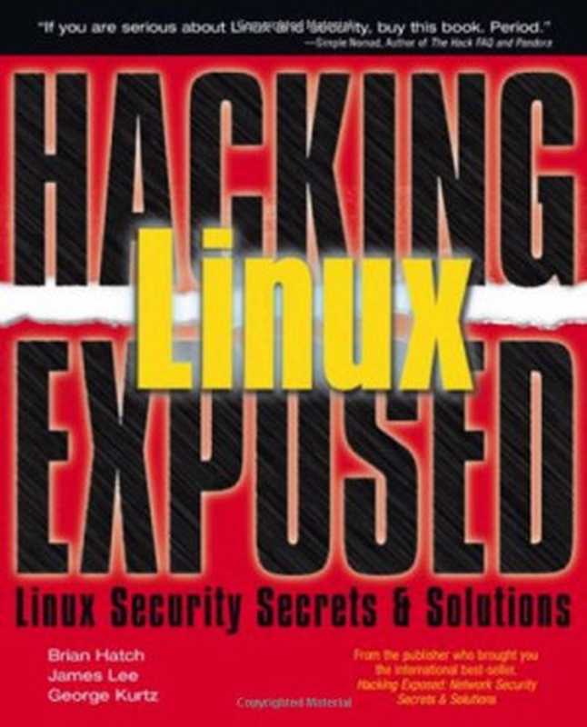 Linux Hacking Exposed： Linux Security Secrets and Solutions（Brian Hatch）（McGraw-Hill Professional 2001）