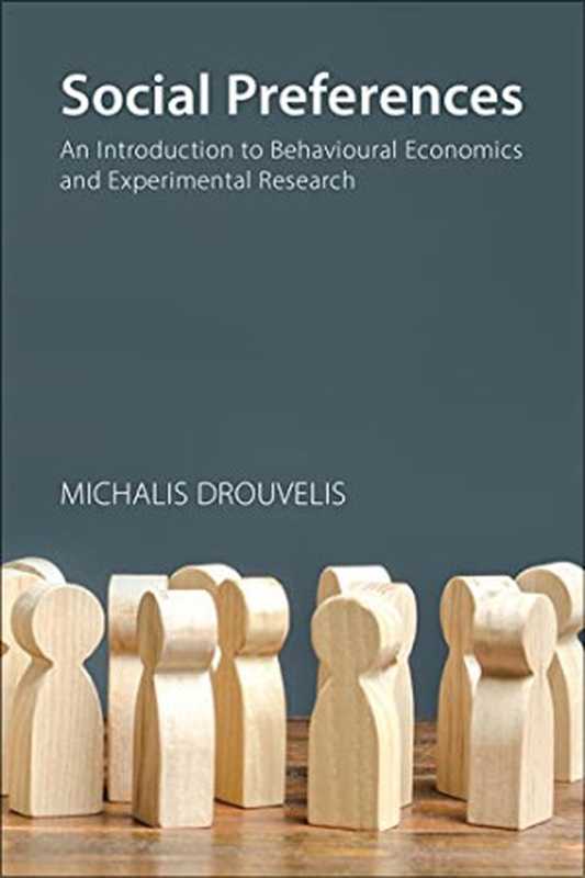 Social Preferences： An Introduction to Behavioural Economics and Experimental Research（Michalis Drouvelis）（Agenda Publishing 2021）