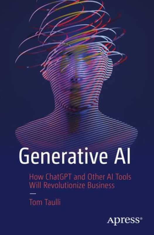 Generative AI： A Non-Technical Introduction（Tom Taulli）（Apress 2023）