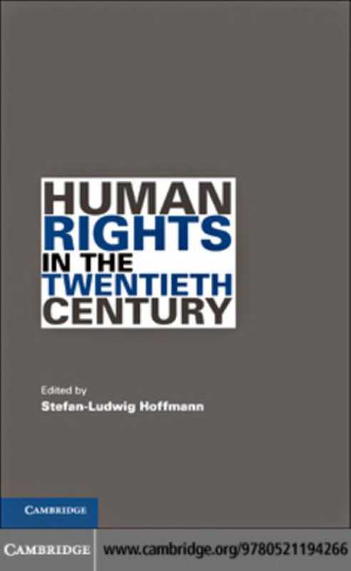 Human Rights in the Twentieth Century（Stefan-Ludwig Hoffmann (edt)）（2011）