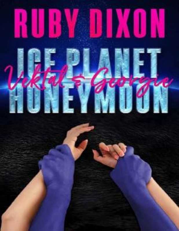 Ice Planet Honeymoon： Vektal and Georgie（Dixon Ruby）（2019）