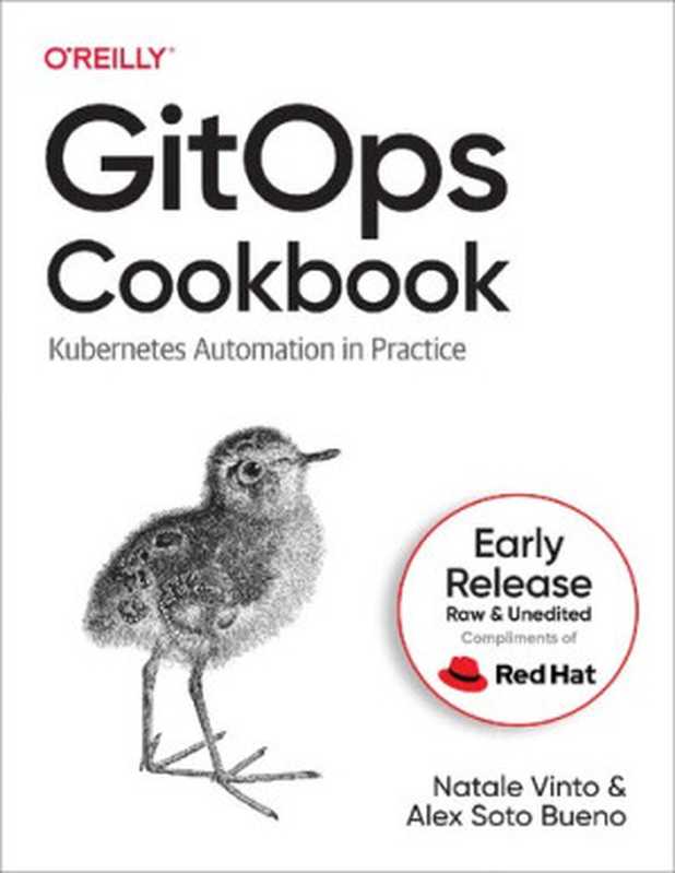 GitOps Cookbook (Second Early Release)（Natale Vinto & Alex Soto Bueno）（O