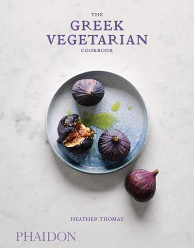 The Greek Vegetarian Cookbook（Heather Thomas）（Phaidon Press 2019）