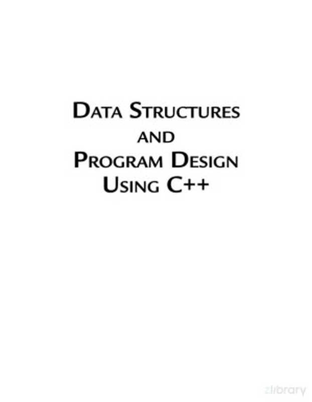 Data Structures and Program Design Using C++...Introduction 2019（Dheeraj Malhotra， Neha Malhotra）（2019）