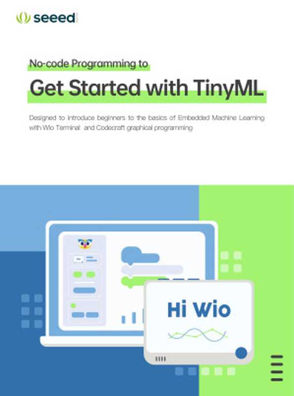 No-code Programming to Get Started with TinyML（Seeed）（Mouseart 2021）