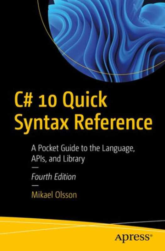 C# 10 Quick Syntax Reference（Mikael Olsson）（Apress 2022）