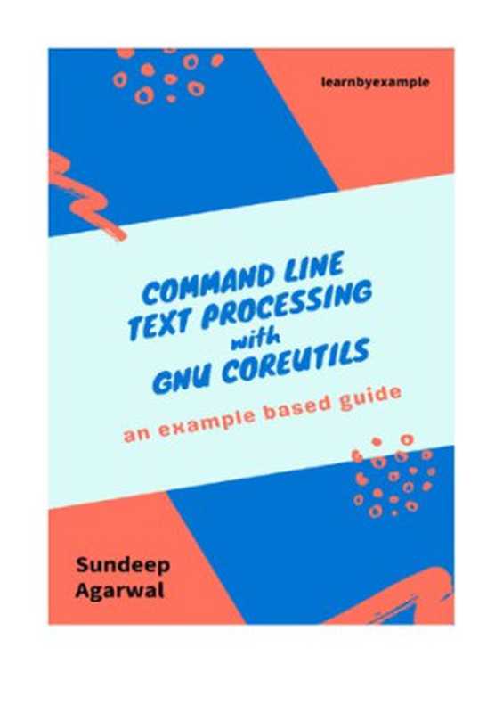 Command line text processing with GNU Coreutils（Sundeep Agarwal）（2021）