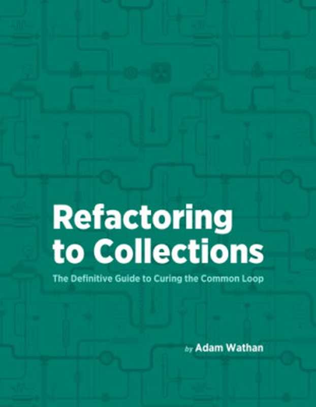 Refactoring to Collections（Adam Wathan）（2016）