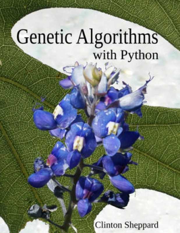 Genetic Algorithms with Python（Clinton Sheppard）（2016）