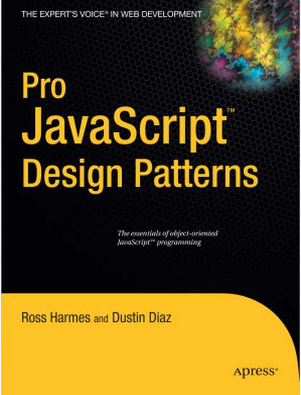 Pro Javascript Design Patterns（Ross Harmes， Dustin Diaz）（Apress 2007）