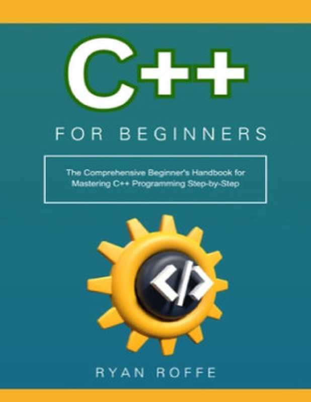 C++ for Beginners（Ryan roffe）（Ryan roffe 2023）