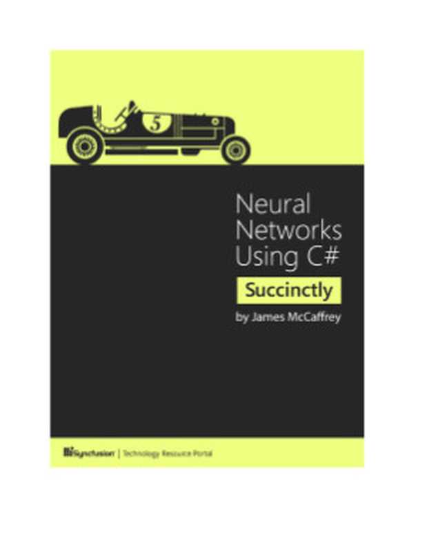 Neural Networks Using C# Succinctly（James McCaffrey）（Syncfusion 2014）